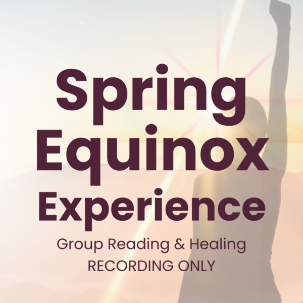 2025 Spring Equinox Group Reading and Healing Recording